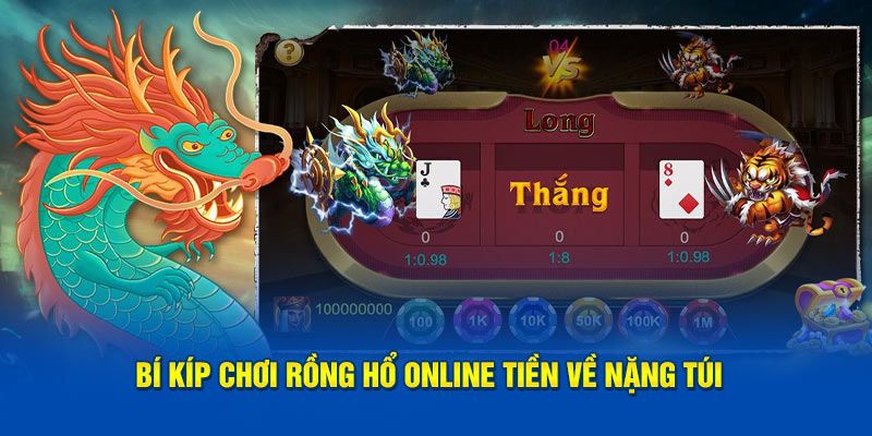 Mẹo chơi Rồng Hổ 98win hiệu quả từ chuyên gia